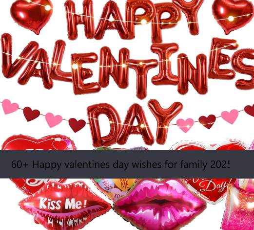 60+ Happy valentines day wishes for family 2025