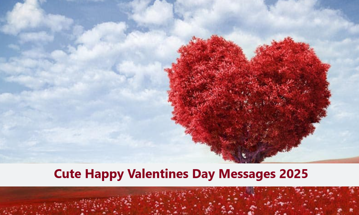 Cute Happy Valentines Day Messages 2025