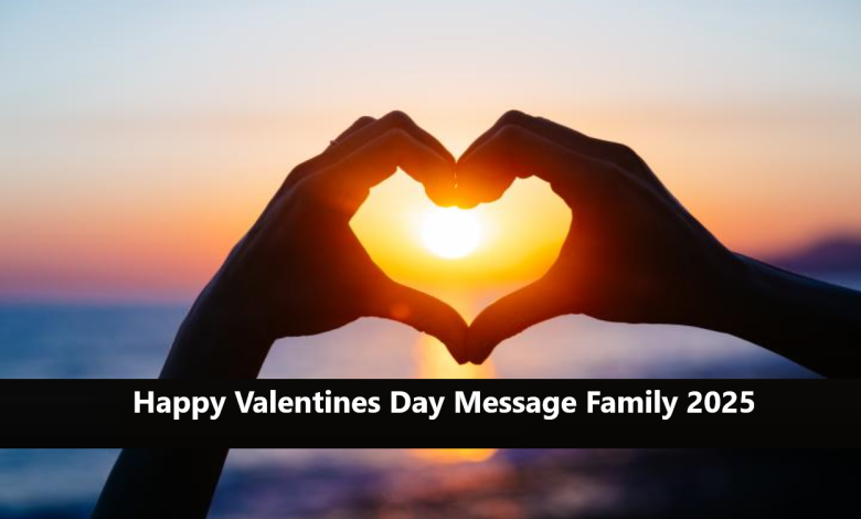 Happy Valentines Day Message Family 2025