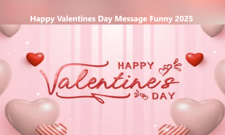 Happy Valentines Day Message Funny 2025