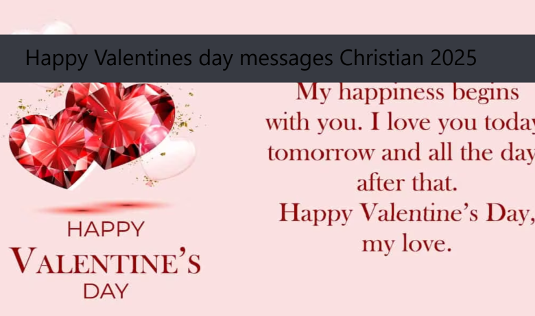 Happy Valentines day messages Christian 2025