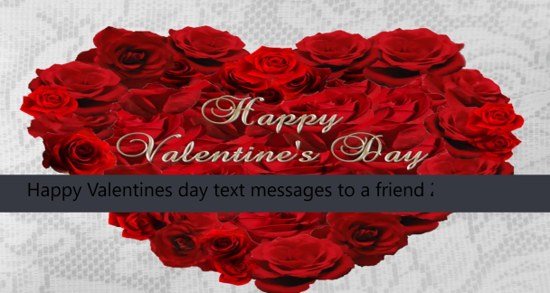 Happy Valentines day text messages to a friend 2025