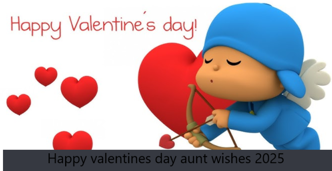 Happy valentines day aunt wishes 2025