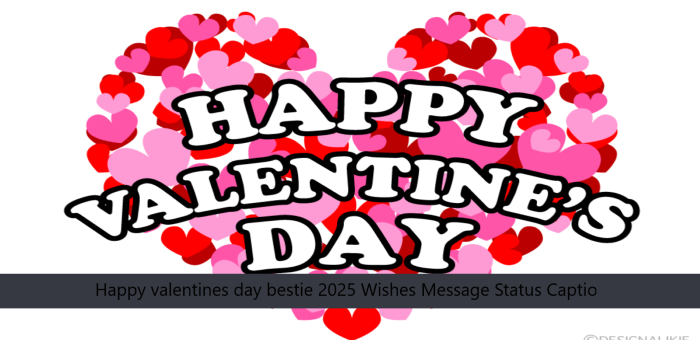 Happy valentines day bestie 2025 Wishes Message Status Captions