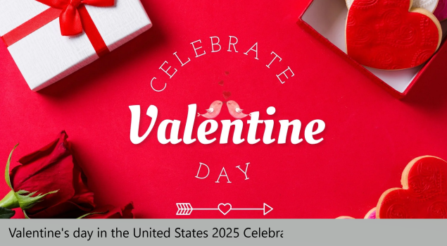 Valentine's day in the United States 2025 Celebration, Greetings, Images