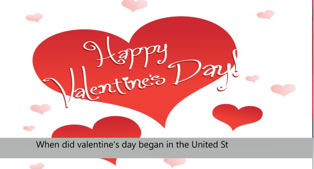 When did valentine's day began in the United States